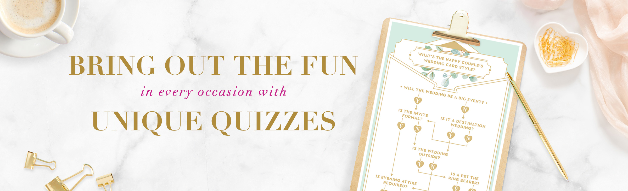 Bring out the fun in every occasion with unique quizzes